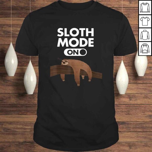 Sloth Mode On Sleeping Sloth Illustration Shirt