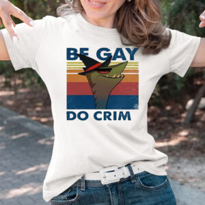 Stephen The Gator Be Gay Do Crime T-Shirts