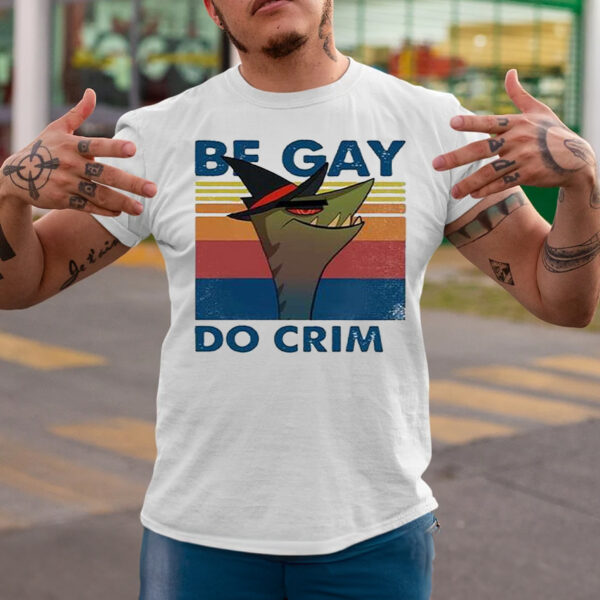 Stephen The Gator Be Gay Do Crime T-Shirtt