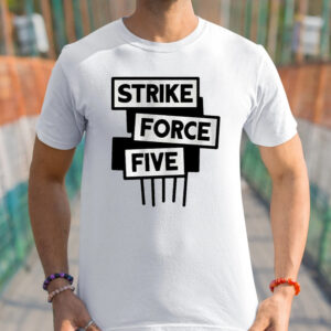 Strike Force Five Shirt