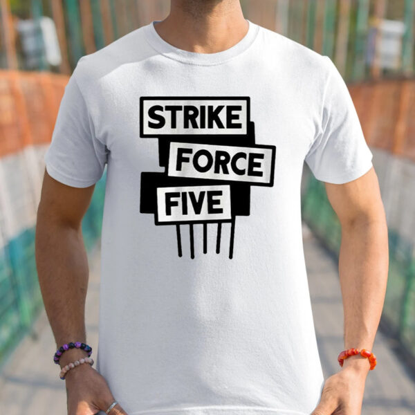 Strike Force Five Shirt