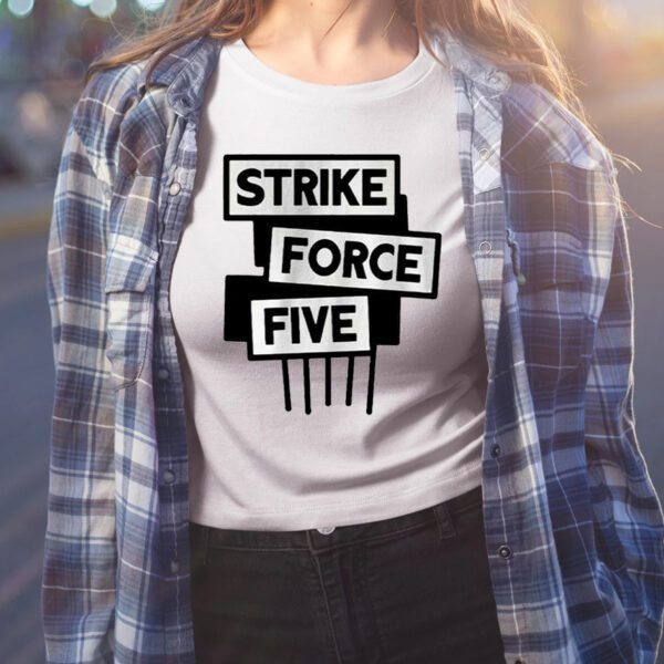 Strike Force Five Shirts