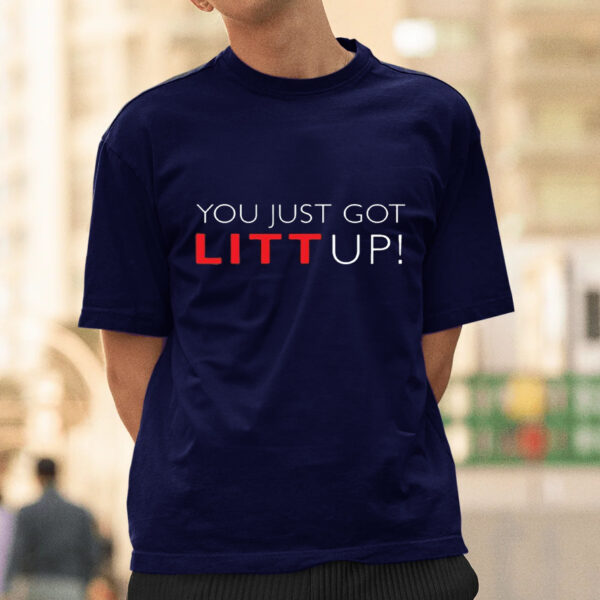 Suits You Just Got Litt Up T-Shirts