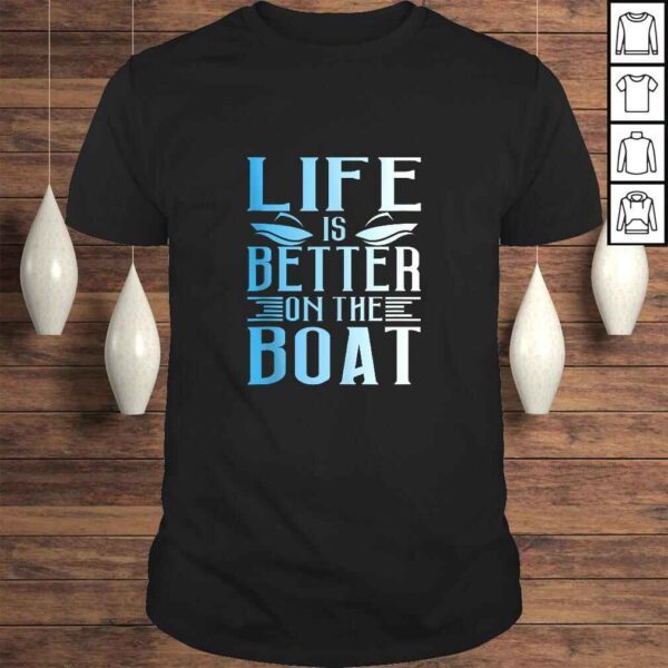 Summer Boating Life Is Better On The Boat TShirt