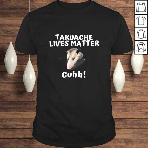 Takuache Lives Matter Cuhh Tee T-Shirt