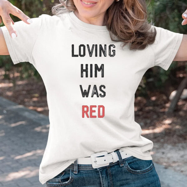 Taylor Swift Loving Him Was Red 2024 T-Shirts