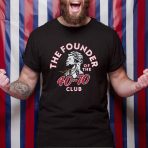 The Founder of The 40-70 Club TShirt