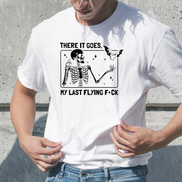 There It Goes My Last Flying Fuck Halloween Sarcastic Skeleton T-Shirt