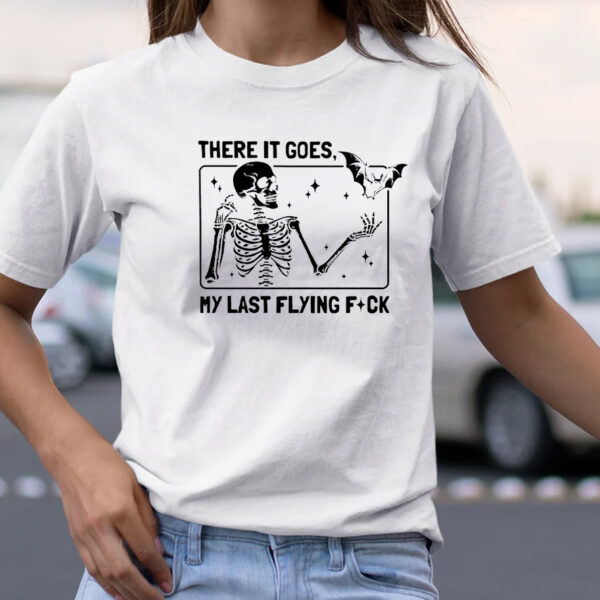 There It Goes My Last Flying Fuck Halloween Sarcastic Skeleton TShirt