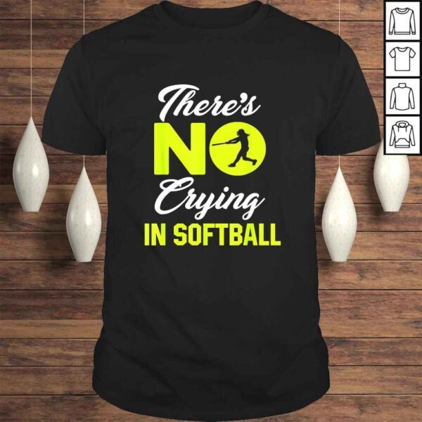 Theres No Crying In Softball Funny Softball Gift Top