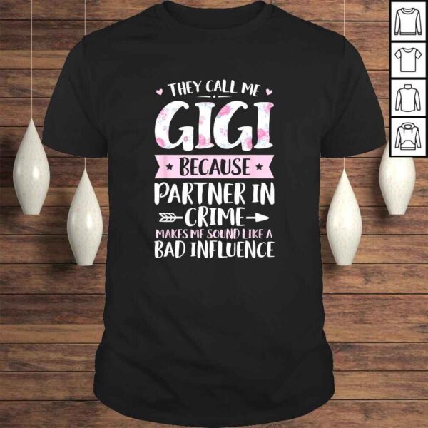 They Call Me Gigi Because Partner In Crime Funny Mothers Day T-shirt