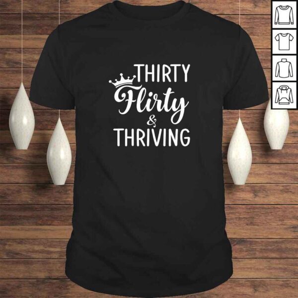 Thirty Flirty & Thriving Queen's Crown Birthday Gift 2020 TShirt Gift