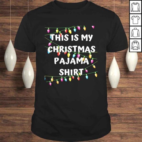 This Is My Christmas Pajama Shirt - Lights Funny Holiday Shirt