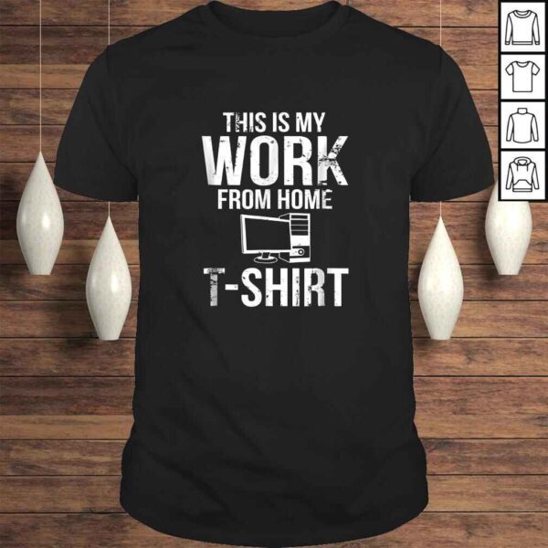 This Is My Work From Home Shirt Funny Telecommuter Gift Top