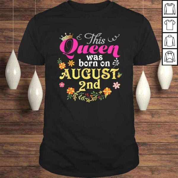 This Queen Was Born On August 2nd Happy Birthday 2 TShirt