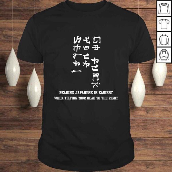 Tilt Your Head To Read Japanese - (Funny Shirt)