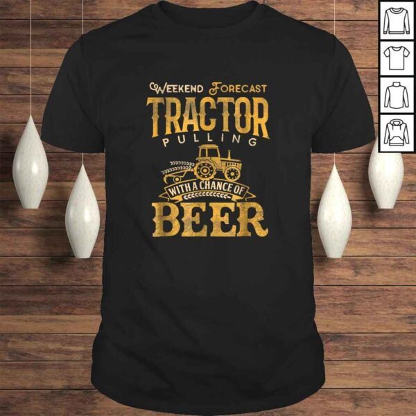 Tractor Pulling Shirt Weekend Forecast Tractor Beer Gift