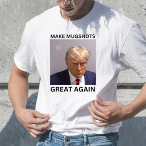 Trump Make Mugshot Great Again T-Shirt