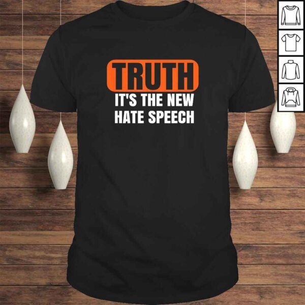 Truth The New Hate Speech Shirt