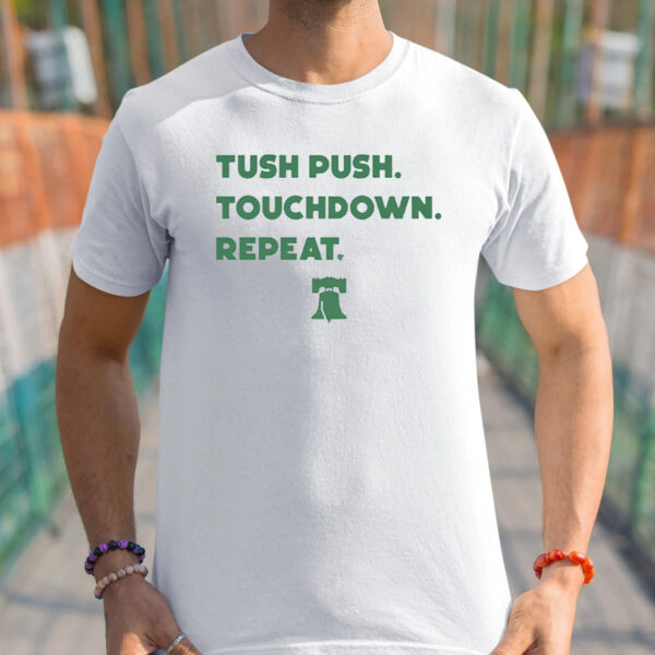 Tush Push Touchdown Repeat Shirts