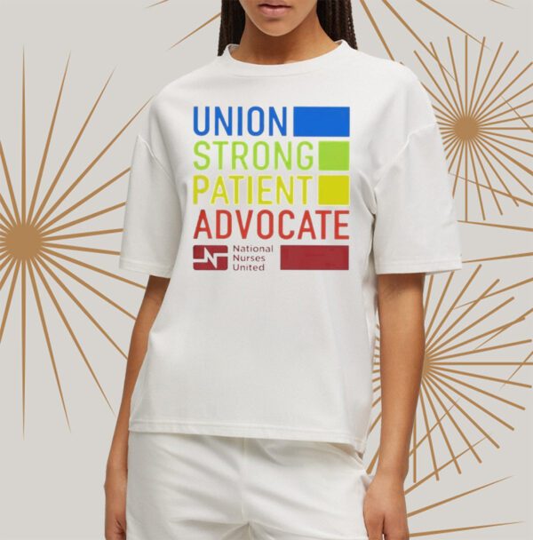 UNION STRONG PATIENT ADVOCATE 2023 SHIRTT