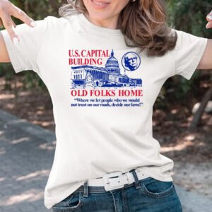 Us Capital Building Old Folks Home T-Shirts