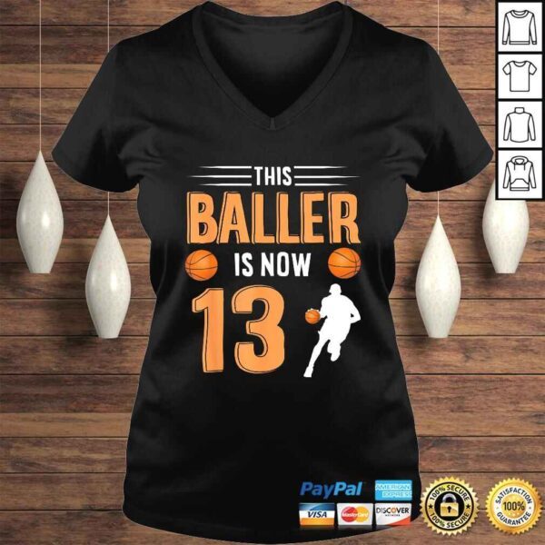 13th Birthday Basketball Shirt - This Baller Is Now 13 TShirt - Image 2