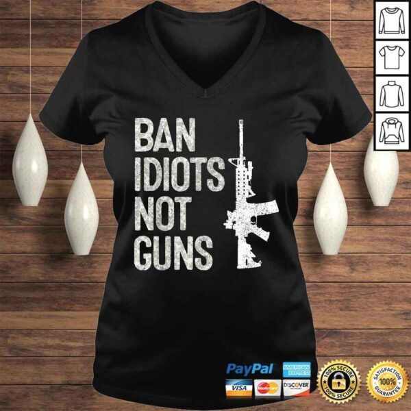 2A 2nd Amendment 2A Pro-Gun AR15 Ban Idiots Not Guns V-Neck T-Shirt - Image 2