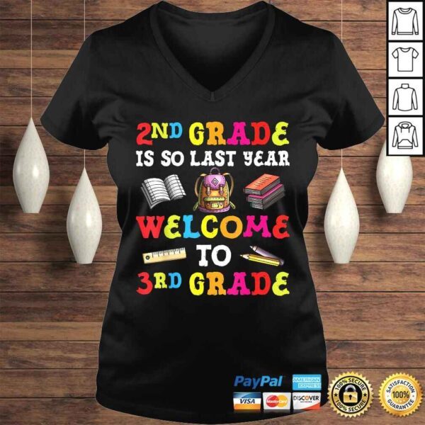 2nd Grade Is So Last Year Welcome To 3rd Grade Teacher Tee Shirt - Image 2