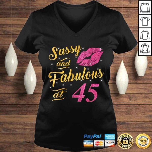 45th Birthday Shirt Sassy And Fabulous 45 Year Old Tee - Image 2