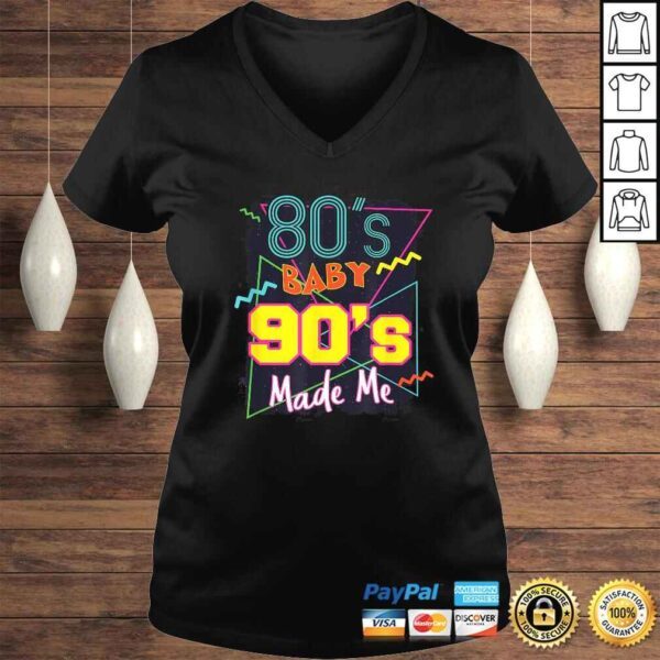 80s Baby 90s Made Me Shirt - Image 2