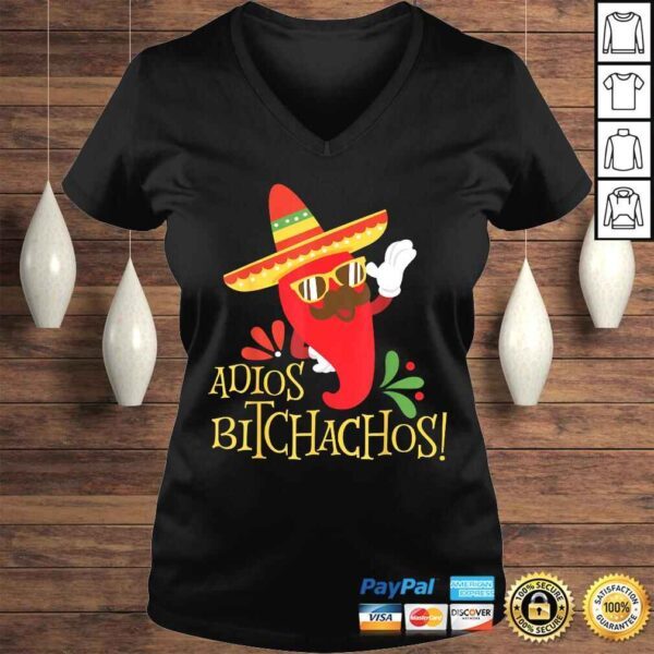 Adios Bitchachos Shirt Cinco De Mayo Mexican Jalapeno Chilli Tee Shirt - Image 2