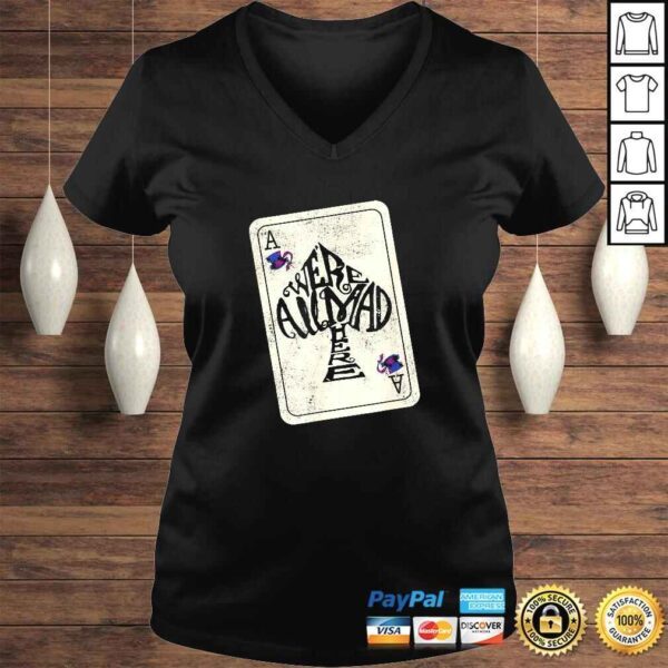 Alice In Wonderland We're All Mad Here Ace of Spades TShirt - Image 2