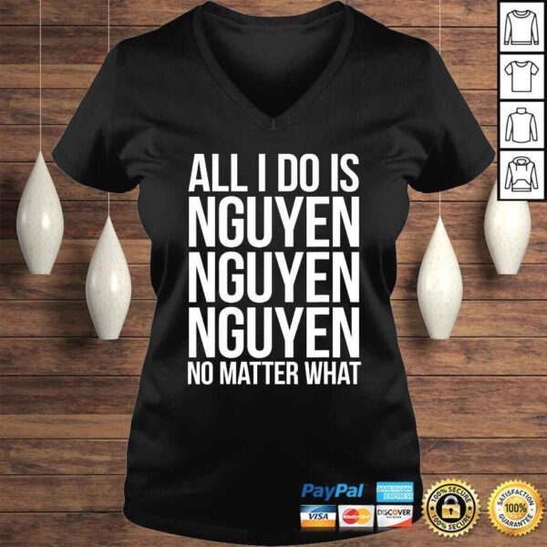 All I Do Is Nguyen Shirt Winning Vietnamese Pride Shirt - Image 2