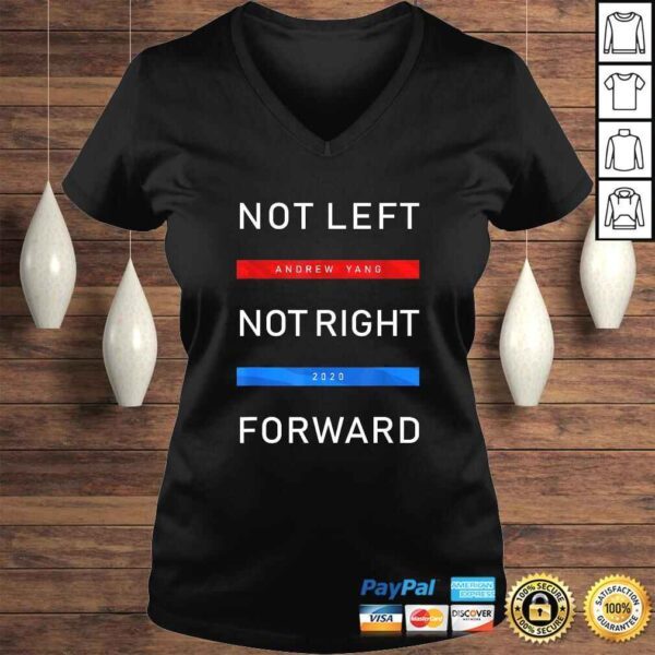 Andrew Yang 2020 Not Left Not RighShirt - Image 2