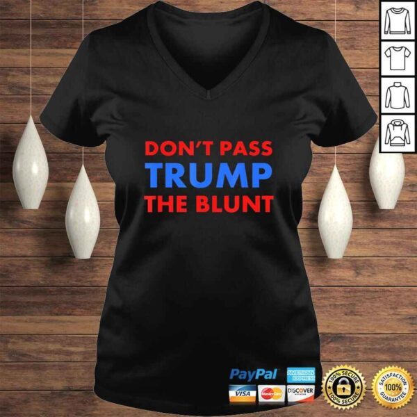 Anti Trump Shirt Don't Pass Trump Blunt Liberal Stoner TShirt - Image 2