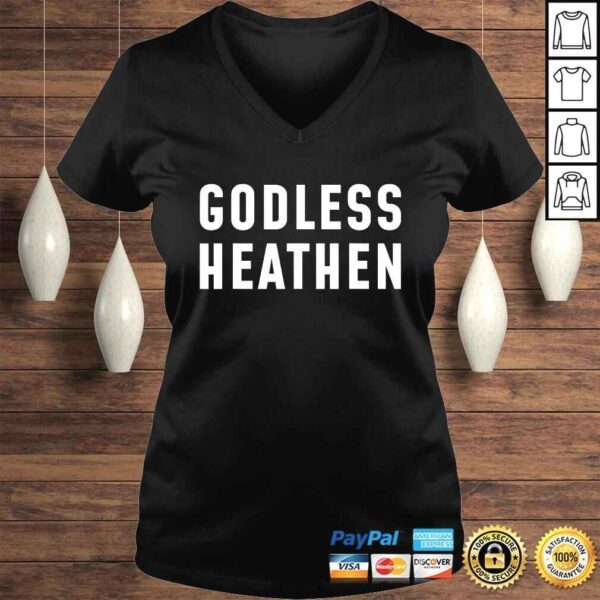 Atheist Gifts Atheist Agnostic Godless Heathen Atheism Shirt - Image 2