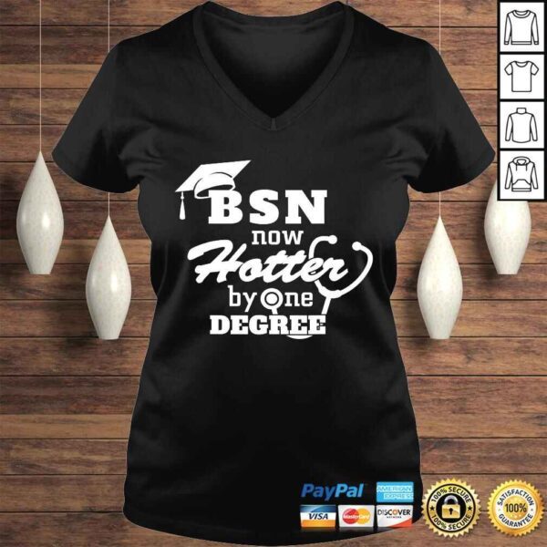 BSN Now Hotter By One Degree Funny Nurse Graduation T-shirt - Image 2