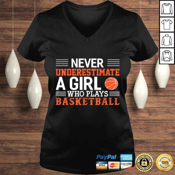 Basketball Never Underestimate A Girl Who Plays Basketball TShirt - Image 2