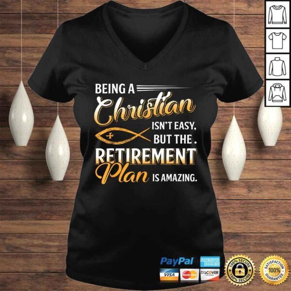 Being Christian Isn't Easy Retirement Plan Amazing Shirt - Image 2