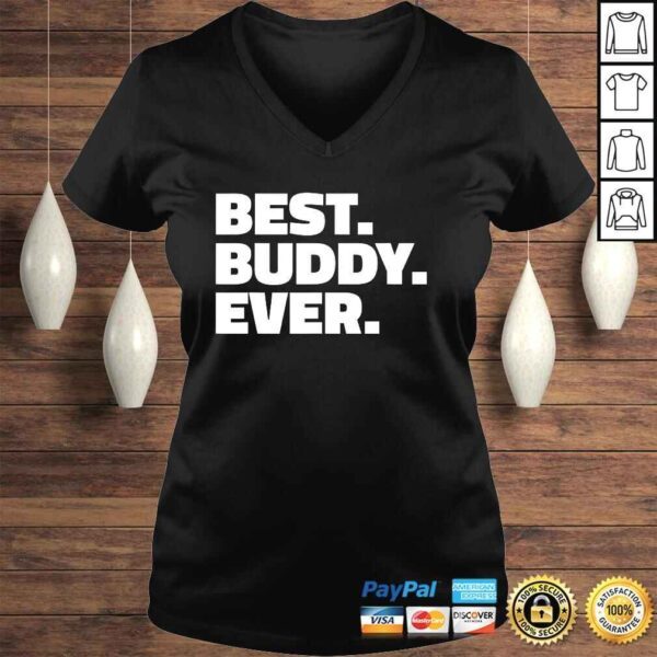 Best Buddy Ever Shirt - Shirt for Buddies Gift Top - Image 2