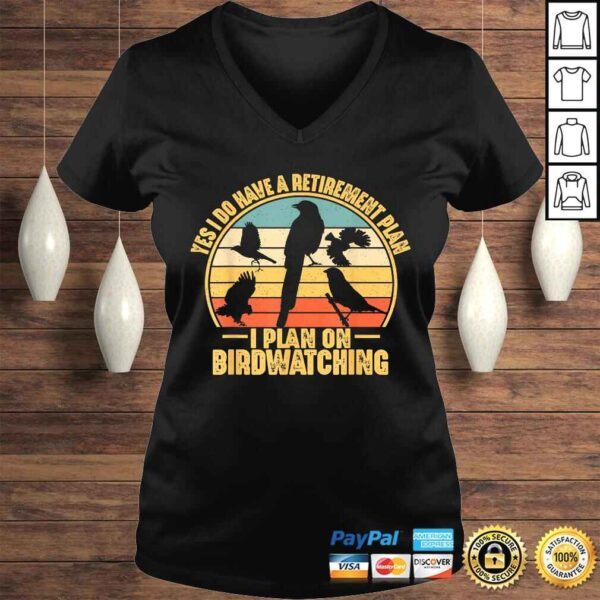 Bird Lovers Gifts Retirement Plan Birdwatching Shirt - Image 2