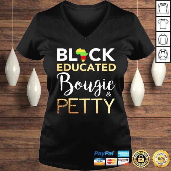 Black Educated Bougie And Petty Tee T-Shirt - Image 2