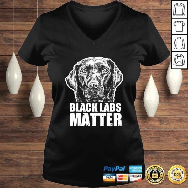 Black Labs Matter Funny Dog Animal Lover Shirt - Image 2