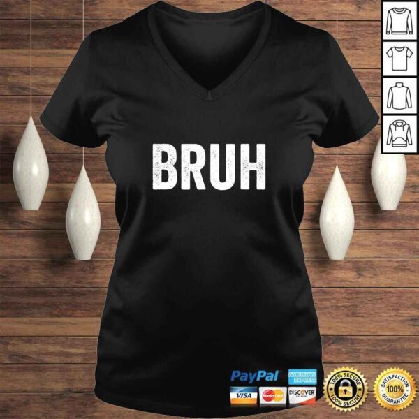 Bruh Simple Bruh Moment Distressed Font Slang Bro Shirt - Image 2