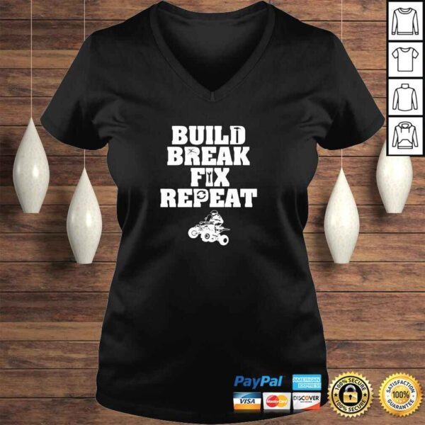 Build Break Fix RepeaShirts - Four Wheeling Shirts - ATVs Pullover Hoodie - Image 2