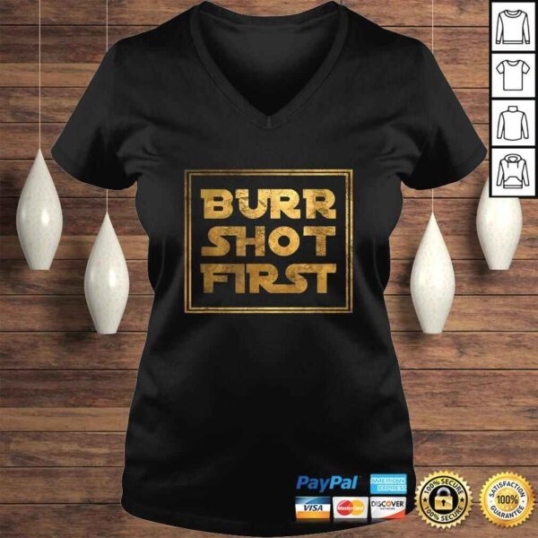 Burr Shot FirsTShirt Gift - Image 2