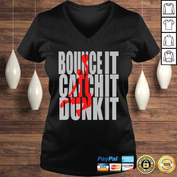 Catch It Bounce It Dunk It Basketball Streetball V-Neck T-Shirt - Image 2