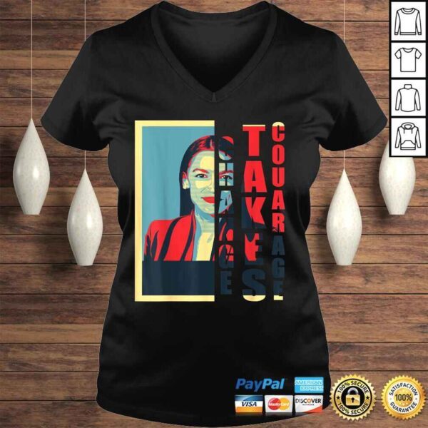 Change Takes Courage - Alexandria Ocasio-Cortez AOC TShirt - Image 2