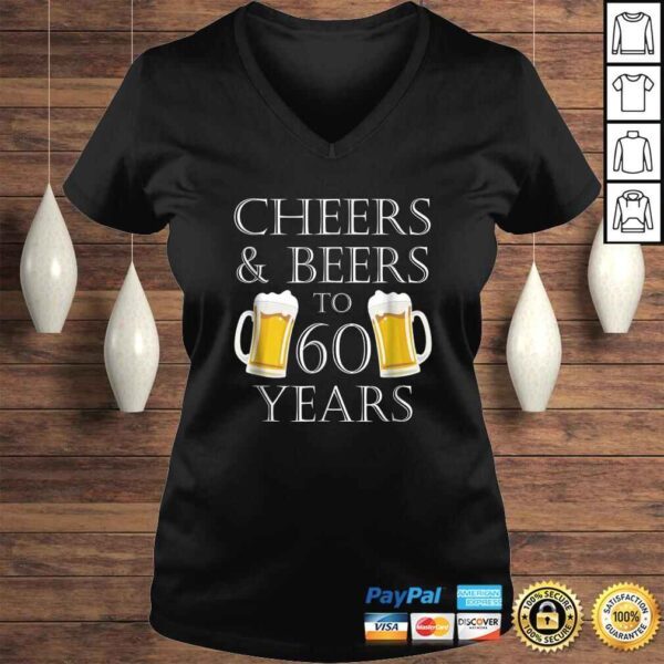 Cheers and Beers to 60 Years Shirt - 60th Birthday Gift - Image 2